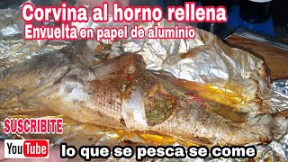 Pescado al horno relleno envuelto en papel de aluminio  receta de corvina [upl. by Roeser]