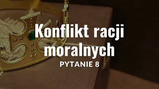 Konflikt racji moralnych  Antygona Pytanie nr 8  matura ustna 2025 [upl. by Cecilio48]