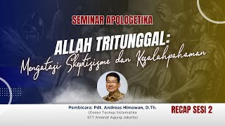 Recap Seminar Apologetika Allah Tritunggal Sesi 2 [upl. by Leumek]