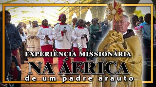 Um mês de um PADRE ARAUTO em MOÇAMBIQUE [upl. by Fredia523]