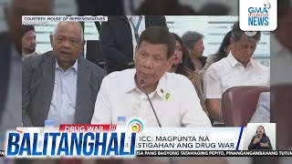 Hamon ni FPRRD sa ICC  Magpunta na sa Pilipinas at imbestigahan ang drug war  Balitanghali [upl. by Hcirteid609]