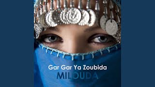 Gar Gar Ya Zoubida [upl. by Wallace]