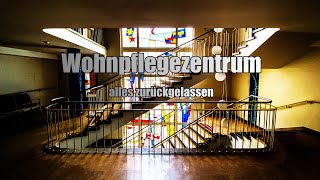 Lost Places  Wohnpflegezentrum [upl. by Noek]