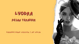 LYODRA  Pesan Terakhir  Karaoke Band Version  No Vocal [upl. by Erland]