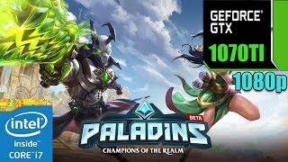 Paladins on GTX 1070 Ti 8GB  Ultra settings  i7  1080p [upl. by Pedrick]