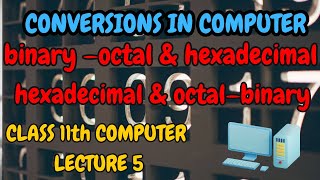 Binary to octalbinary to hexadecimaloctal to binaryhexadecimal to binaryconversionsclass 11 [upl. by Ylrehs860]