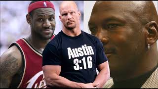 Stone Cold Steve Austin on WHO Is Better Michael Jordan or LeBron James [upl. by Gabriellia]