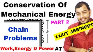 Class 11 physics chapter 6  WorkEnergy and Power 07  Chain Problems  Conservation of Energy 2 [upl. by Irrek]