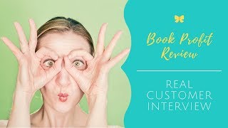 Book Profits Review  More Profits and Less Stress With REAL Customer Interviews [upl. by Leuqim366]