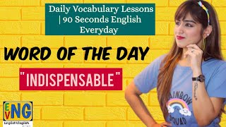 Word of the dayIndispensable Word meaning with example sentences Daily Video Vocabulary Lesons [upl. by Malchy]