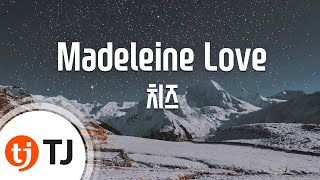 TJ노래방 Madeleine Love  치즈 Madeleine Love  CHEEZE  TJ Karaoke [upl. by Oiril]