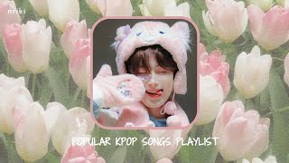 popular kpop songs playlist [upl. by Myron]