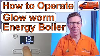 How to Operate Glowworm Energy Adjust Hot Water Central Heating Temperatures ECO Setting ReSet [upl. by Andres]