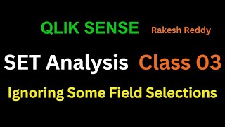 Qlik Sense Ignoring Some Field Selections Telugu Set Analysis 03 by Rakesh Reddy [upl. by Mcloughlin]