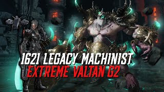 Legacy MACHINIST 1621 Cruel Fighter Extreme Valtan G2 Hard Mode  Lost Ark [upl. by Ecyoj368]