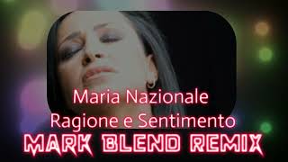 Maria Nazionale  Ragione e Sentimento  Mark Blend Remix [upl. by Nimrahc]