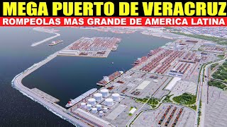 Puerto de Veracruz megaobra de la ingeniería moderna con el rompeolas más grande América Latina [upl. by Tiersten676]