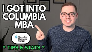 How I Got into Columbia MBA Program my stats amp tips [upl. by Tseng]