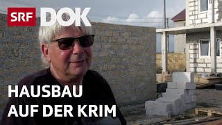 Ein Schweizer und sein Haus auf der Krim  Reportage  SRF [upl. by Koby]