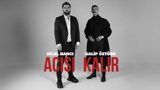 Bilal Hancı amp Galip Öztürk  Acısı Kalır Official Video [upl. by Cicero970]