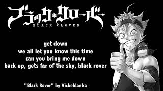 Black Clover Opening 3 Full『Black Rover』by Vickeblanka  Lyrics [upl. by Holt]