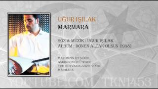 UĞUR IŞILAK  MARMARA [upl. by Tarrah]