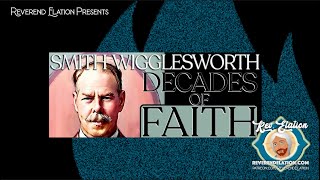 How the Faith of Smith Wigglesworth changed over the years [upl. by Akirdnwahs]