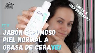 JABÓN ESPUMOSO CERAVE PARA PIEL GRASA LIMPIADOR FACIAL CERAVE CUMPLE LO QUE PROMETE 🤔 [upl. by Esinev750]