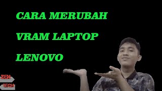 CARA MERUBAH VRAM  VIDEO MEMORY GPU DARI LAPTOP LENOVO ll LENOVO IDEAPAD 5 quot14quot [upl. by Rawdin]