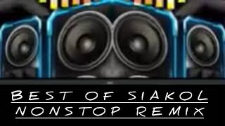 Best Of Siakol Nonstop Remix [upl. by Bevan285]