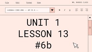 UPDATED AP CS A  Codeorg Unit 1 Lesson 13 6b 2023 [upl. by Nira561]