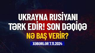 Ukrayna Rusiyadan çıxır TƏCİLİ Xəbərlər 7112024 [upl. by Uhej893]