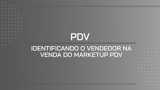 TUTORIAL  IDENTIFICANDO O VENDEDOR NA VENDA DO MARKETUP PDV [upl. by Felt]