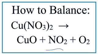 How to Balance CuNO32  CuO  NO2  O2  Copper II nitrate Decomposing [upl. by Ynnad908]