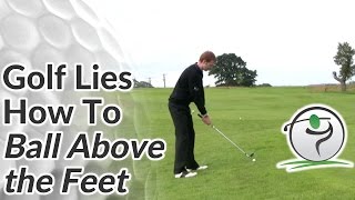 Ball Above Feet  How to Hit Golf Shots on a Sidehill [upl. by Fulvia]