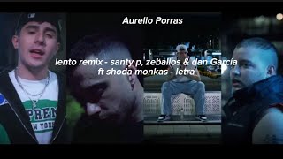 LENTO REMIX  SANTY P ZEBALLOS amp DAN GARCÍA FT SHODA MONKAS  letra [upl. by Ackley906]