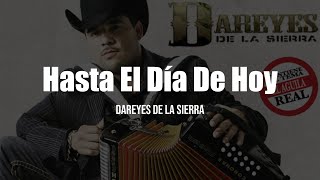 Dareyes De La Sierra  Hasta El Día De Hoy LetraLyrics [upl. by Carolina]