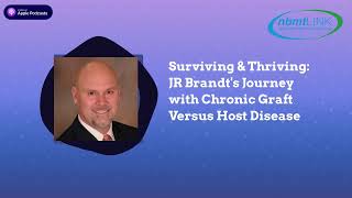 Surviving amp Thriving JR Brandts Journey with Chronic Graft Versus Host Disease  Marrow Masters [upl. by Illa]