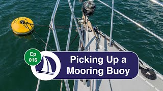 Ep 16 Picking Up a Mooring Buoy [upl. by Leese]