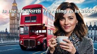 Is the UK Worth Traveling to in 2025 [upl. by Thurston]