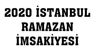 2020 İstanbul Ramazan İmsakiyesi  İftar Saatleri Sahur Vakti [upl. by Carter]