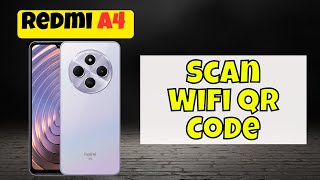 How to Scan Wifi QR Code Redmi A4 redmia4 [upl. by Ronoh]