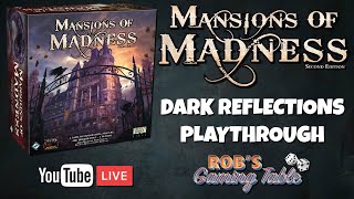 Mansions of Madness 2nd Ed Dark Reflections Playthrough [upl. by Rolando]