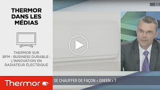 Thermor sur BFM  Business durable  Linnovation en radiateur électrique by Thermor [upl. by Witcher]