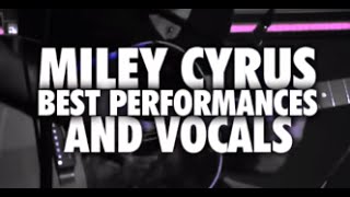 Miley Cyrus  Best performances and Vocals 20132014 [upl. by Kaliope]