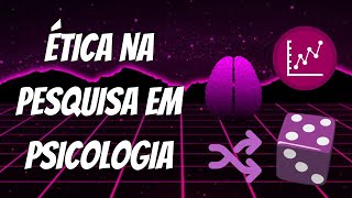 Introdução à Psicologia – Aula 023  Ética na Pesquisa em Psicologia [upl. by Mowbray99]