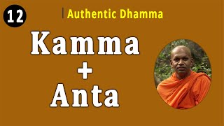 12 KammaAnta  Authentic Dhamma [upl. by Acalia]