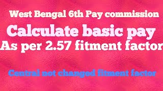 calculate Basic Pay as per 2576th Pay commissionas Central not changed fitment factor [upl. by Cuttie]