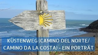 Jakobsweg Küstenweg Spanien Porträt Camino del NorteCamino de la Costa [upl. by Roskes]