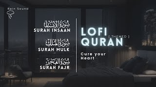 Lofi theme  Quran For Sleep Study  Soft and Melodious Voice  With Rain Sound  Quran Lofi [upl. by Barbey]